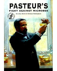 Pasteur’s Fight Against Microbes