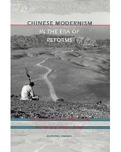 Chinese Modernism in the Era of Reforms: Cultural Fever, Avant-Garde Fiction, and the New Chinese Cinema