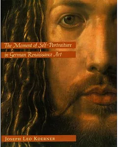 The Moment of Self-Portraiture in German Renaissance Art