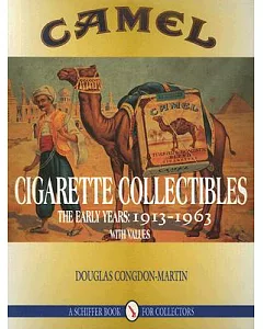 Camel Cigarette Collectibles: The Early Years : 1913-1963