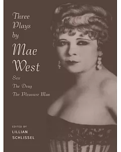 Three Plays by Mae West: Sex the Drag and Pleasure Man