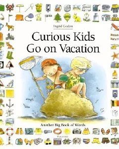 Curious Kids Go on Vacation: Another Big Book of Words