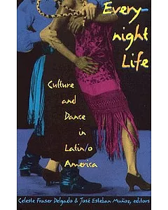 Everynight Life: Culture and Dance in Latin/O America