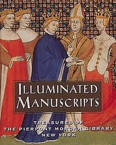 Illuminated Manuscripts: Treasures of the Pierpont Morgan Library New York