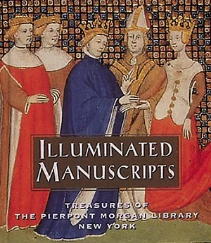 Illuminated Manuscripts: Treasures of the Pierpont Morgan Library New York