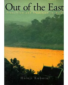 Out of the East: Transition and Tradition in Asia