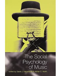 The Social Psychology of Music: Edited by David J. Hargreaves and adrian c. North