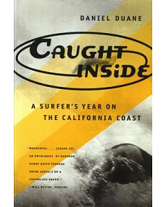 Caught Inside: A Surfer’s Year on the California Coast