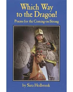 Which Way to the Dragon!: Poems for the Coming-On-Strong