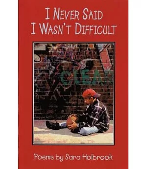 I Never Said I Wasn’t Difficult: Poems