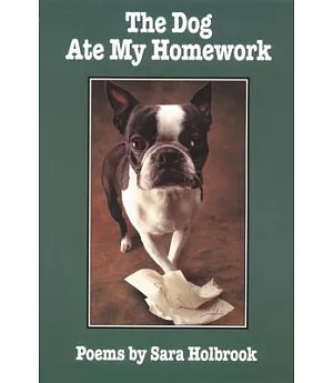 The Dog Ate My Homework: Poems