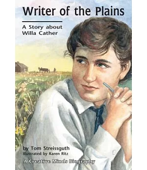 Writer of the Plains: A Story About Willa Cather