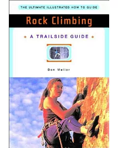 Rock Climbing: A Trailside Guide