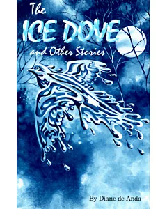 The Ice Dove and Other Stories