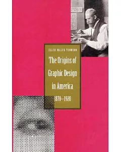 The Origins of Graphic Design in America: 1870-1920