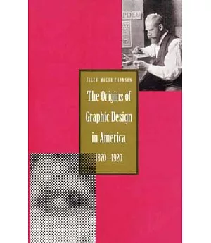 The Origins of Graphic Design in America: 1870-1920