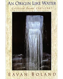 An Origin Like Water: Collected Poems 1957-1987