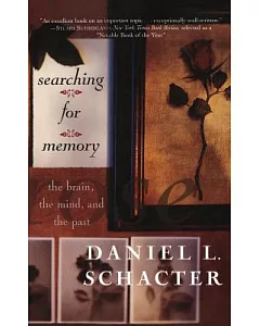 Searching for Memory: The Brain, the Mind, and the Past