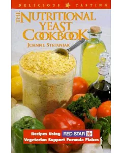 The Nutritional Yeast Cookbook: Recipes Using Red Star Vegetarian Support Formula