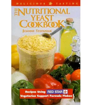 The Nutritional Yeast Cookbook: Recipes Using Red Star Vegetarian Support Formula