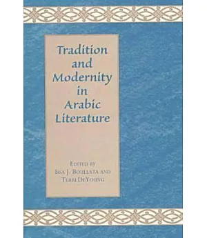 Tradition and Modernity in Arabic Literature
