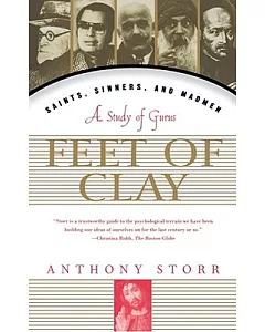 Feet of Clay: Saints, Sinners, and Madmen : a Study of Gurus