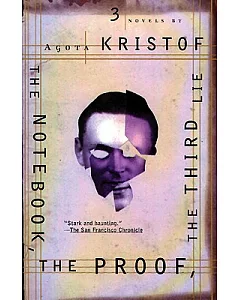 The Notebook the Proof the Third Lie: Three Novels