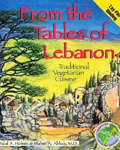 From the Tables of Lebanon: Traditional Vegetarian Cuisine