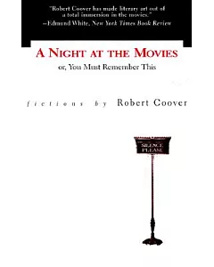 A Night at the Movies Or, You Must Remember This