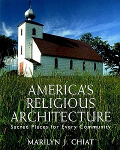 America’s Religious Architecture: Sacred Places for Every Community