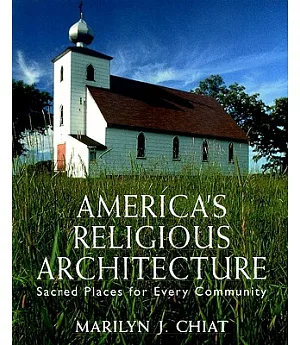 America’s Religious Architecture: Sacred Places for Every Community
