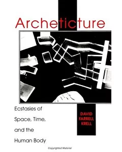 Architecture: Ecstasies of Space, Time, and the Human Body