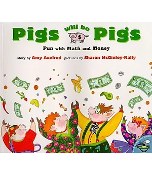 Pigs Will Be Pigs: Fun With Math and Money