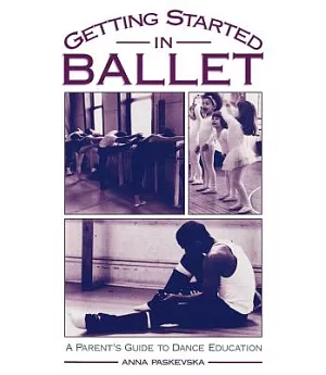 Getting Started in Ballet: A Parent’s Guide to Dance Education