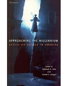 Approaching the Millennium: Essays on Angels in America