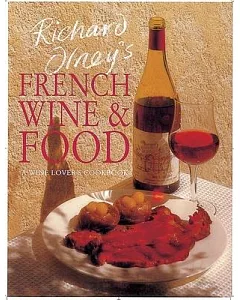 Richard olney’s French Wine & Food: A Wine Lover’s Cookbook