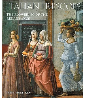 Italian Frescoes: The Flowering of the Renaissance 1470-1510