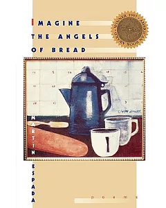 Imagine the Angels of Bread: Poems