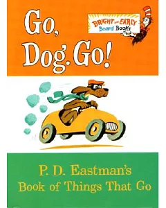 Go, Dog. Go!: P.D. eastman’s Book of Things That Go