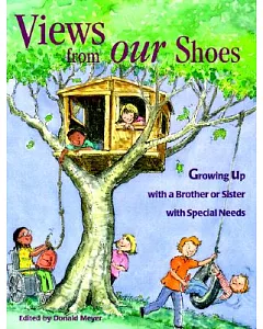 Views from Our Shoes: Growing Up With a Brother or Sister With Special Needs