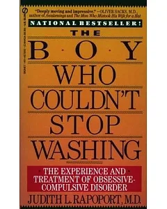 The Boy Who Couldn’t Stop Washing: The Experience and Treatment of Obsessive Compulsive Disorder
