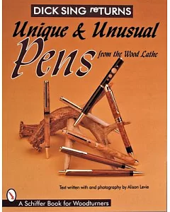 Unique & Unusual Pens: From the Wood Lathe