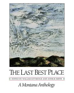 The Last Best Place: A Montana Anthology