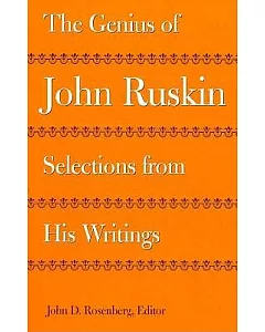 The Genius of john Ruskin: Selections from His Writings