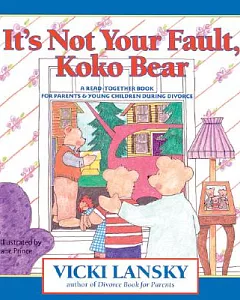 It’s Not Your Fault, Koko Bear: Osread-Together Book for Parents & Young Children During Divorce Mpt