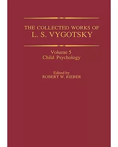 The Collected Works of L.S. Vygotsky: Child Psychology