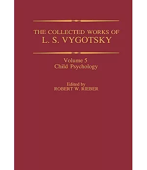 The Collected Works of L.S. Vygotsky: Child Psychology