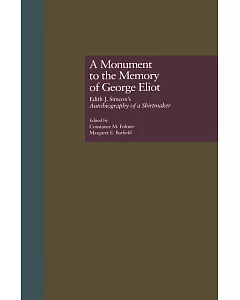 A Monument to the Memory of George Eliot: Edith J. simcox’s Autobiography of a Shirtmaker