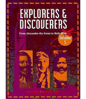 Explorers & Discoverers: From Alexander the Great to Sally Ride