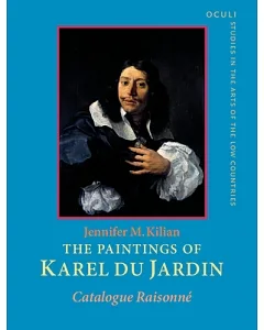 The Paintings of Karel Du Jardin, 1626-1678: Catalogue Raisonne
